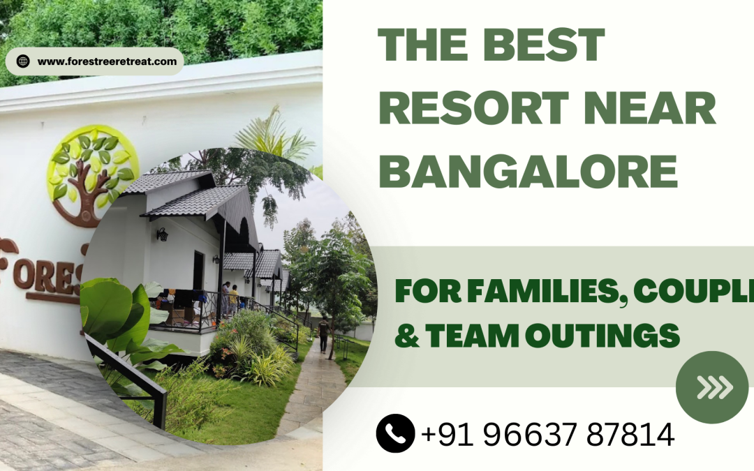 The Best Resort Near Bangalore for Families, Couples & Team Outings