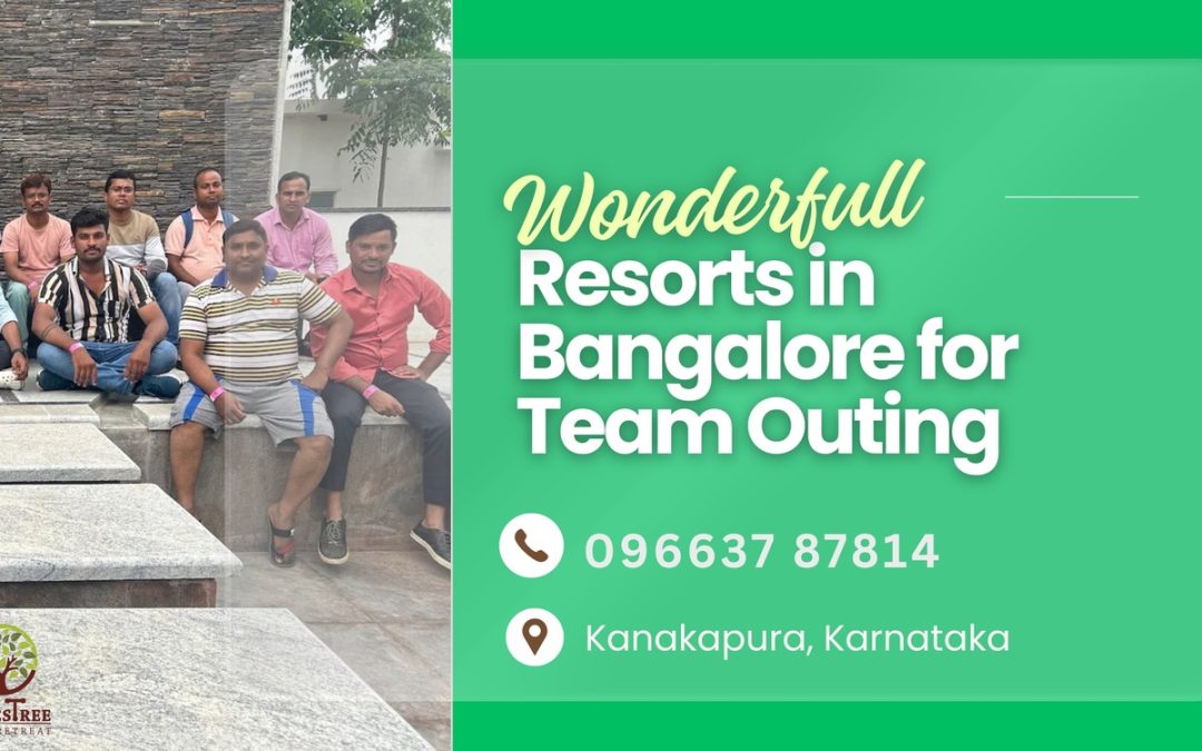 Best Resort in Bangalore for a Perfect Team outing