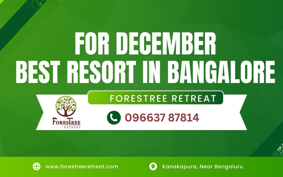 Best Resorts in Bangalore for December